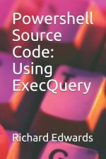 Powershell Source Code: Using ExecQuery