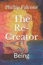 The Re-Creator: Being