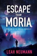 Escape from Moria: Book One of the Morian Chronicles