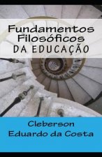 Fundamentos Filosoficos da Educacao