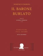 Cimarosa: Il Barone Burlato: (Partitura Atto Secondo - Full Score ACT Two)