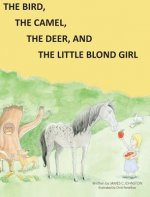 Bird, the Camel, the Deer and the Little Blond Girl