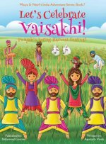 Let's Celebrate Vaisakhi! (Punjab's Spring Harvest Festival, Maya & Neel's India Adventure Series, Book 7) (Multicultural, Non-Religious, Indian Cultu