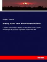 Warning against fraud, and valuable information.