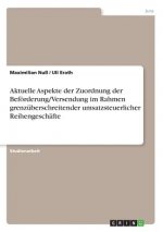 Aktuelle Aspekte der Zuordnung der Beförderung/Versendung im Rahmen grenzüberschreitender umsatzsteuerlicher Reihengeschäfte