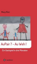 AuPair ? - Au weh !