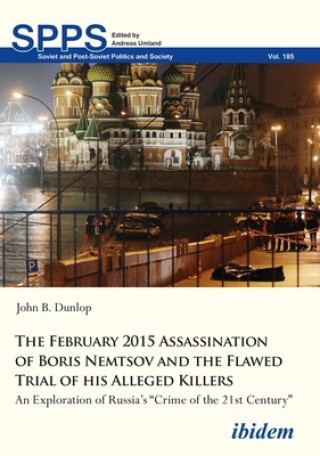 February 2015 Assassination of Boris Nemtsov - An Exploration of Russia's 