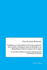 Logiques et mecanismes de la permanence des conflits ethniques dans le Sud-Kivu en Republique Democratique du Congo