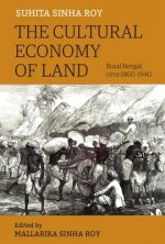 Cultural Economy of Land - Rural Bengal, Circa 1860-1940