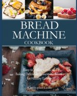 Bread Machine Cookbook