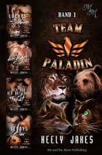 Team Paladin - Band 1: Luckys Sieben / Sein Dreckiger Ire / Jack Und Der Rotschopf Mit Twist / Teddys Bär
