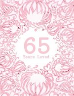 65 Years Loved