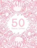 50 Years Loved