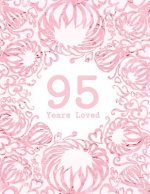95 Years Loved