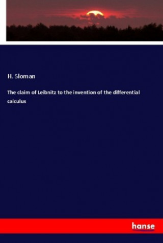 The claim of Leibnitz to the invention of the differential calculus