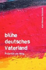 blühe deutsches Vaterland