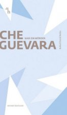 Che Guevara war ein Mörder