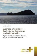 Eucaristia e Contrastes - Confissao da Guanabara e Igrejas Reformadas