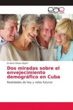 Dos miradas sobre el envejecimiento demografico en Cuba