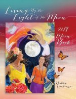 Living by the Light of the Moon: 2019 Moon Book