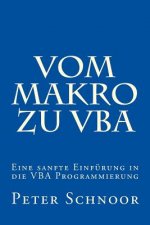 Vom Makro Zu VBA: Einfuehrung in Die Excel-Programmierung