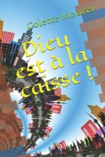 Dieu Est ? La Caisse !