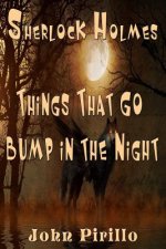 Sherlock Holmes Things That Go Bump In The Night