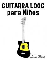 Guitarra Loog Para Ni?os: Música Clásica, Villancicos de Navidad, Canciones Infantiles, Tradicionales Y Folclóricas!
