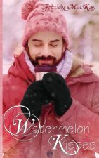 Watermelon Kisses: A Holiday to Remember