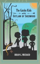 Gatsby Kids and the Outlaw of Sherwood