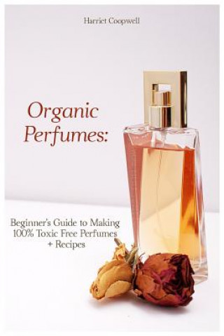 Organic Perfumes: Beginner