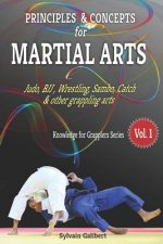Principles and Concepts for Martial Arts: Principles of Martial Arts for Judo, Bjj, Wrestling, Sambo and Other Grappling Arts