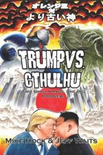 Trump vs. Cthulhu: Two Small Hands. One Big Problem.