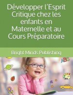 Développer l'Esprit Critique Chez Les Enfants En Maternelle Et Au Cours Préparatoire