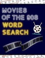 Movies of the 90s Word Search: 50+ Film Puzzles - With Hollywood Pictures - Have Fun Solving These Large-Print Nineties Find Puzzles!