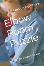 Elbow Room Puzzle: 50 Easy Puzzles for Kids