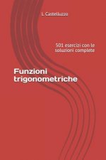 Funzioni trigonometriche: 501 esercizi con le soluzioni complete