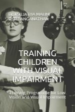 Training Children with Visual Impairment: Training Programme for Low Vision and Visual Impairment