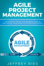 Agile Project Management: The Complete Step-By-Step Beginner