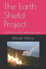 The Earth Shield Project: A book from the quick read series.
