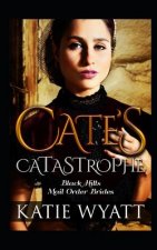 Cate's Catastrophe: Inspirational Historical Western Romance
