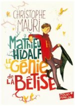 Mathieu Hidalf, Le Genie De La Betise