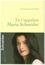 Tu t'appelais Maria Schneider