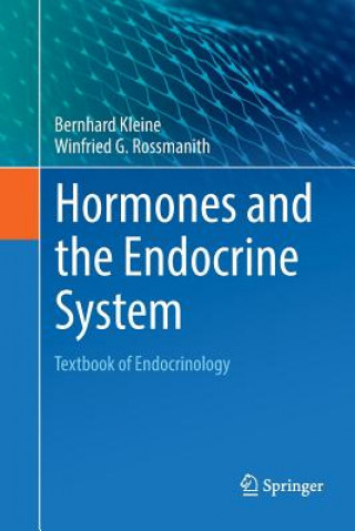 Hormones and the Endocrine System (Bernhard Kleine,Winfried G. Rossmanith)(Puha kötésű)