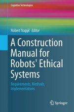 Construction Manual for Robots' Ethical Systems