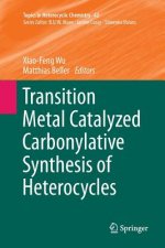 Transition Metal Catalyzed Carbonylative Synthesis of Heterocycles