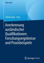 Anerkennung Auslandischer Qualifikationen: Forschungsergebnisse Und Praxisbeispiele