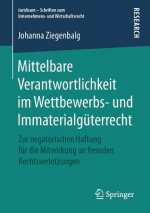 Mittelbare Verantwortlichkeit Im Wettbewerbs- Und Immaterialguterrecht