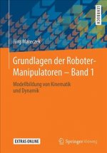 Grundlagen Der Roboter-Manipulatoren - Band 1