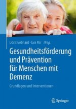 Gesundheitsforderung und Pravention fur Menschen mit Demenz